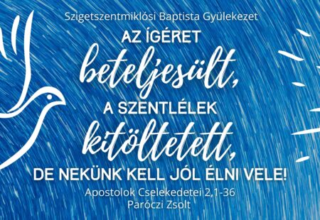 Az ígéret beteljesült, a Szentlélek kitöltetett, de nekünk kell jól élni vele