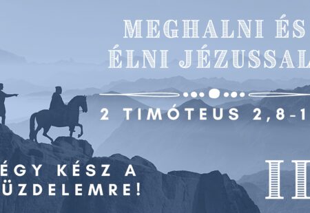 Meghalni és élni Jézussal!