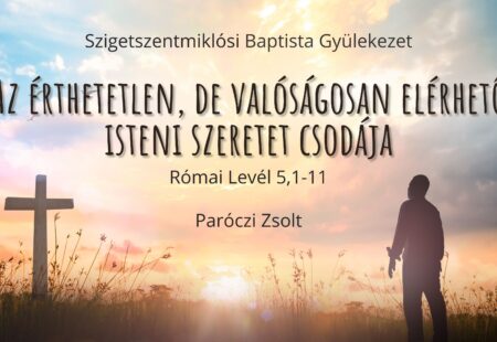 Az érthetetlen, de valóságosan elérhető isteni szeretet csodája