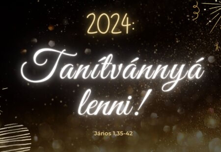 2024: Tanítvánnyá lenni!