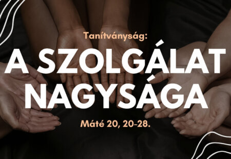 Tanítványság: A szolgálat nagysága