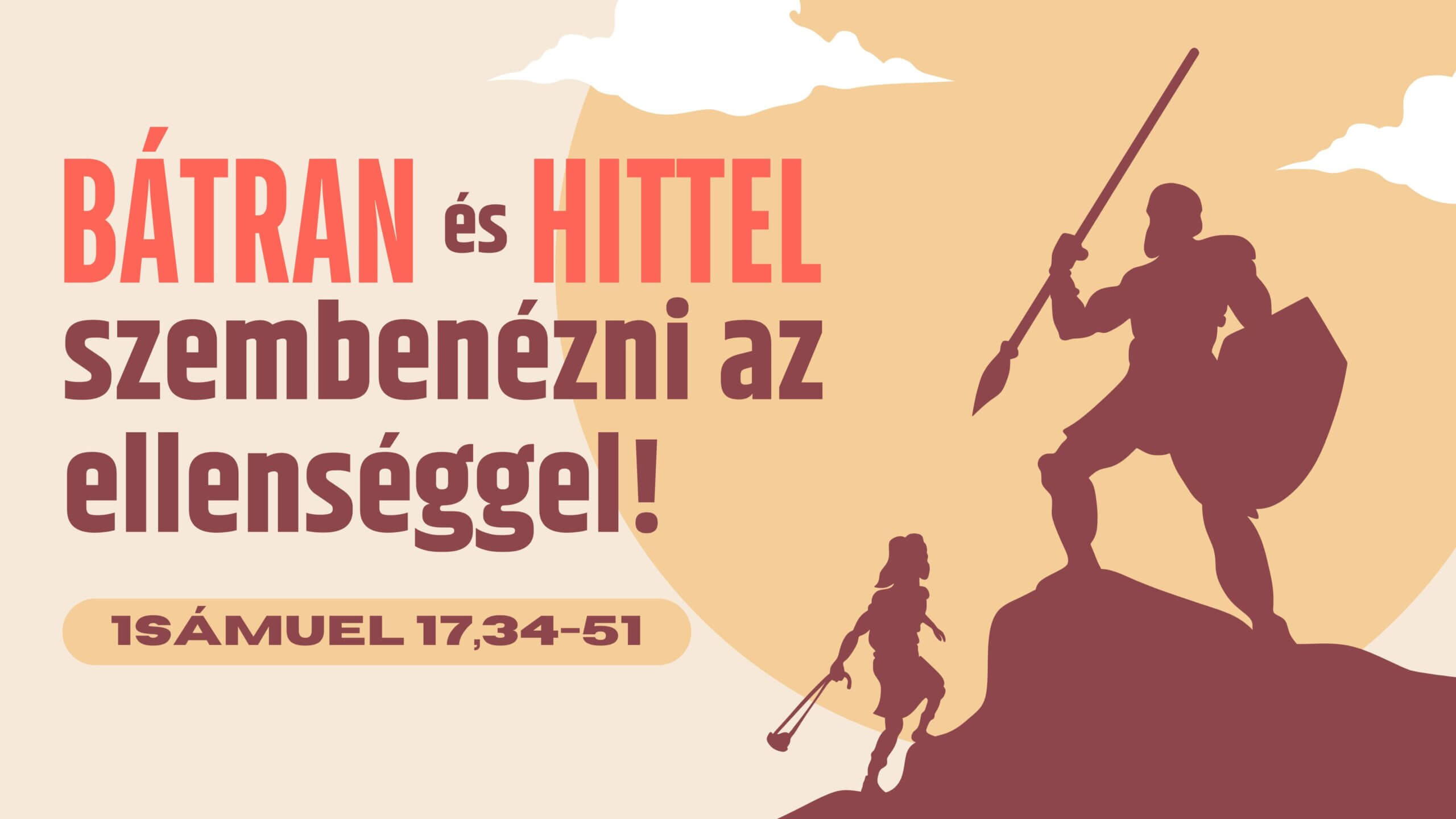 Bátran és hittel szembenézni az ellenséggel