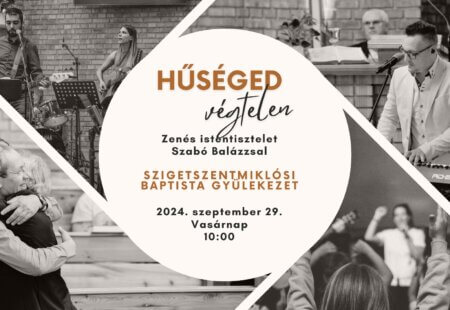 Hűséged végtelen – zenés istentisztelet Szabó Balázzsal