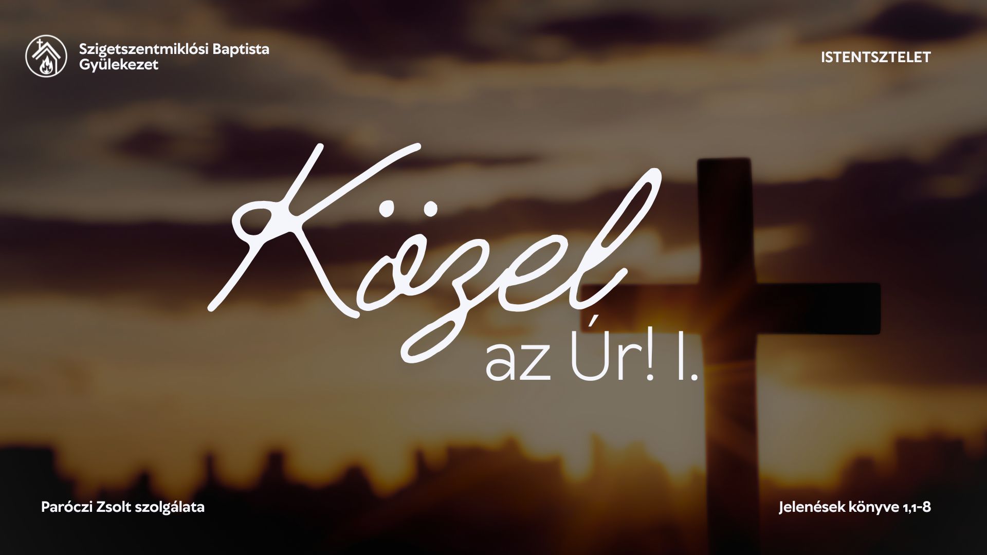 Közel az Úr! I.