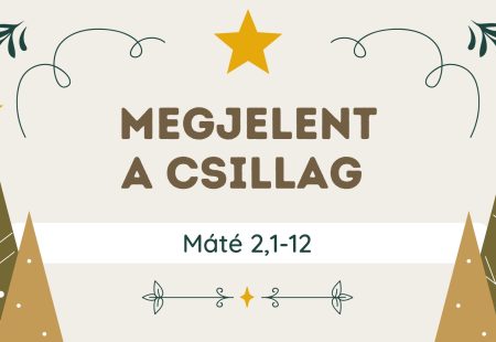 Megjelent a csillag – Gyermekek karácsonya – Máté 2,1-12