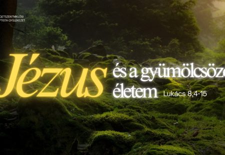 Jézus és gyümölcsöző életem