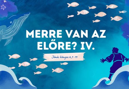 Merre van az előre? IV.